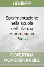 Sperimentazione nella scuola dell'infanzia e primaria in Puglia libro