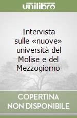 Intervista sulle «nuove» università del Molise e del Mezzogiorno