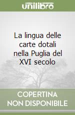 La lingua delle carte dotali nella Puglia del XVI secolo