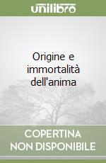 Origine e immortalità dell'anima libro