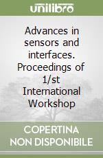 Advances in sensors and interfaces. Proceedings of 1/st International Workshop libro