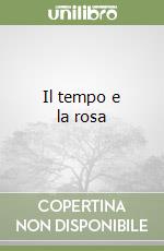 Il tempo e la rosa