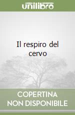 Il respiro del cervo libro