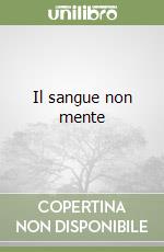 Il sangue non mente libro