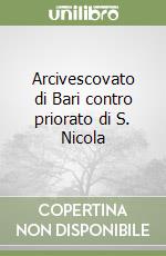 Arcivescovato di Bari contro priorato di S. Nicola libro