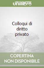 Colloqui di diritto privato libro