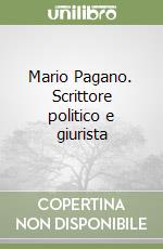 Mario Pagano. Scrittore politico e giurista libro