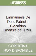 Emmanuele De Deo. Patriota Giocabino martire del 1794 libro