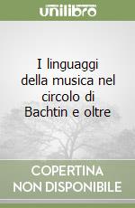 I linguaggi della musica nel circolo di Bachtin e oltre