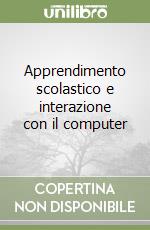Apprendimento scolastico e interazione con il computer