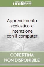 Apprendimento scolastico e interazione con il computer libro