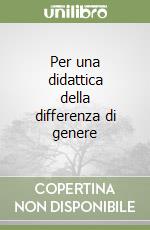 Per una didattica della differenza di genere libro