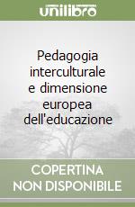Pedagogia interculturale e dimensione europea dell'educazione
