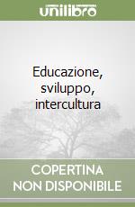 Educazione, sviluppo, intercultura