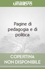 Pagine di pedagogia e di politica