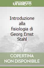 Introduzione alla fisiologia di Georg Ernst Stahl