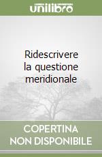 Ridescrivere la questione meridionale libro