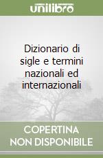 Dizionario di sigle e termini nazionali ed internazionali libro