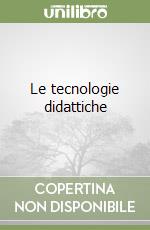 Le tecnologie didattiche libro