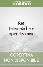 Reti telematiche e open learning libro