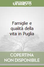 Famiglie e qualità della vita in Puglia libro