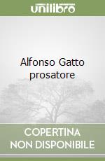 Alfonso Gatto prosatore