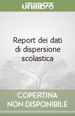 Report dei dati di dispersione scolastica libro