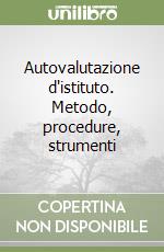 Autovalutazione d'istituto. Metodo, procedure, strumenti libro