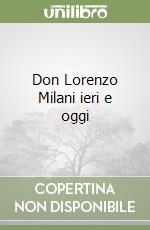 Don Lorenzo Milani ieri e oggi