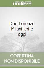 Don Lorenzo Milani ieri e oggi libro