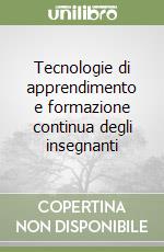 Tecnologie di apprendimento e formazione continua degli insegnanti libro
