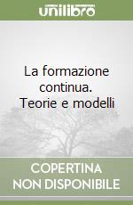 La formazione continua. Teorie e modelli