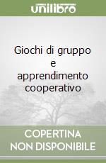 Giochi di gruppo e apprendimento cooperativo libro