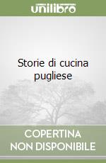 Storie di cucina pugliese libro