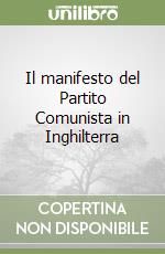 Il manifesto del Partito Comunista in Inghilterra libro