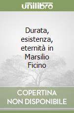 Durata, esistenza, eternità in Marsilio Ficino