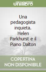 Una pedagogista inquieta. Helen Parkhurst e il Piano Dalton