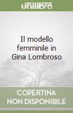 Il modello femminile in Gina Lombroso libro