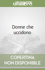 Donne che uccidono