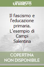 Il fascismo e l'educazione primaria. L'esempio di Campi Salentina