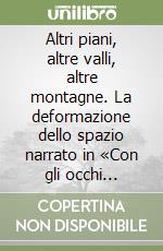 Altri piani, altre valli, altre montagne. La deformazione dello spazio narrato in «Con gli occhi chiusi» di Federigo Tozzi libro