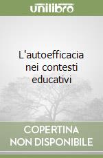 L'autoefficacia nei contesti educativi libro