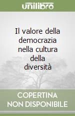 Il valore della democrazia nella cultura della diversità