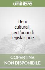 Beni culturali, cent'anni di legislazione libro