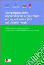 Competenze tacite, apprendimenti organizzativi, comportamenti etici libro