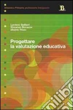 Progettare la valutazione educativa libro