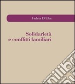 Solidarietà e conflitti familiari libro