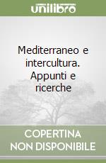 Mediterraneo e intercultura. Appunti e ricerche libro