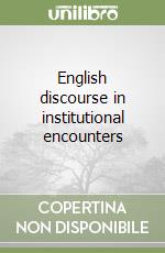 English discourse in institutional encounters libro
