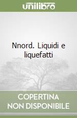 Nnord. Liquidi e liquefatti libro